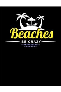 Beaches Be Crazy