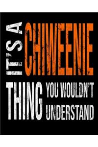 It's A Chiweenie Thing You Wouldn't Understand