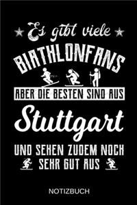 Es gibt viele Biathlonfans aber die besten sind aus Stuttgart und sehen zudem noch sehr gut aus: A5 Notizbuch - Liniert 120 Seiten - Geschenk/Geschenkidee zum Geburtstag - Weihnachten - Ostern - Vatertag - Muttertag - Namenstag