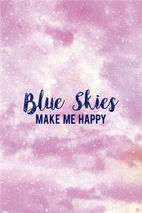 Blue Skies Make Me Happy