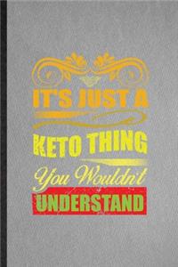 It's Just a Keto Thing You Wouldn't Understand