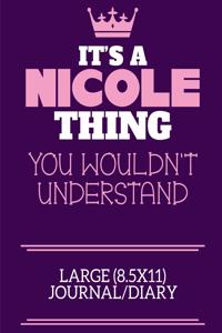 It's A Nicole Thing You Wouldn't Understand Large (8.5x11) Journal/Diary