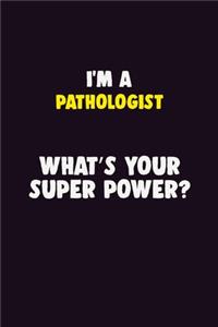 I'M A Pathologist, What's Your Super Power?