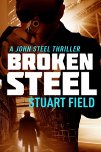 Broken Steel (John Steel Book 3)