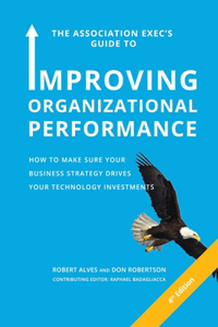 Association Exec's Guide to Improving Organizational Performance