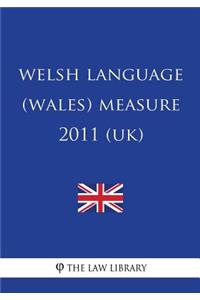 Welsh Language (Wales) Measure 2011 (UK)