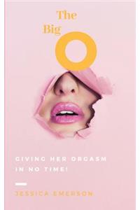 The Big O Giving Her Orgasm in No Time!