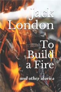 To Build a Fire