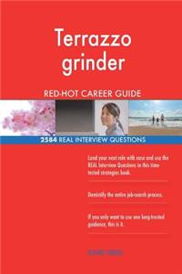 Terrazzo grinder RED-HOT Career Guide; 2584 REAL Interview Questions