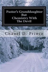 Pastor's Granddaughter But Chemistry with the Devil