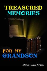 Treasured Memories for My Grandson