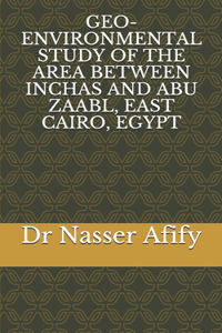 Geo-Environmental Study of the Area Between Inchas and Abu Zaabl, East Cairo, Egypt