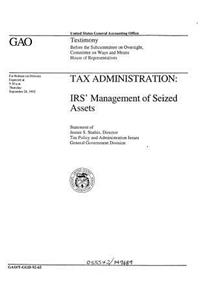 Tax Administration: Irs' Management of Seized Assets