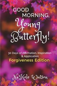 Good Morning, Young Butterfly