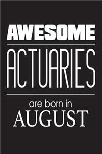 Awesome Actuaries Are Born In August