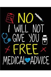 No I Will Not Give You Free Medical Advice