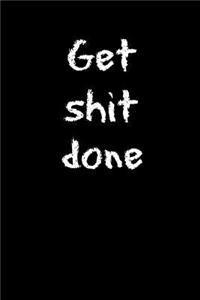 Get Shit Done