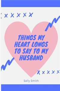 Things My Heart Longs to Say to My Husband