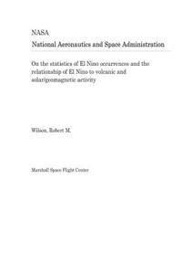 On the Statistics of El Nino Occurrences and the Relationship of El Nino to Volcanic and Solar/Geomagnetic Activity