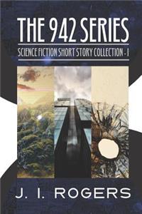The 942 Series - Science Fiction Short Story Collection 1