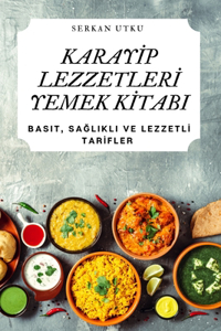 Karayİp Lezzetlerİ Yemek Kİtabi