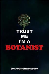 Trust Me I Am a Botanist