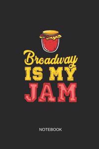 Broadway Is My Jam Notebook