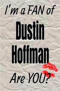 I'm a Fan of Dustin Hoffman Are You? Creative Writing Lined Journal