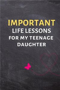 Important Life Lessons for My Teenage Daughter