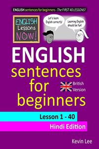 English Lessons Now! English Sentences for Beginners Lesson 1 - 40 Hindi Edition (British Version)