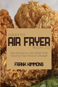 Instant Pot Air Fryer Recipes 2021