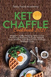 Keto Chaffle Cookbook 2021