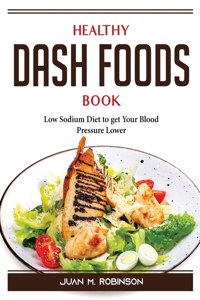 Healthy DASH Foods Book