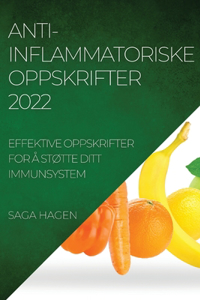 Anti-Inflammatoriske Oppskrifter 2022