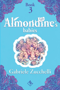 Almondine's Babies: Alma's mission