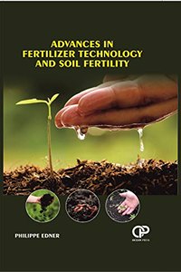 Advances In Fertilizer Technology And Soil Fertility