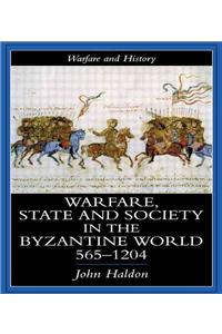 Warfare, State And Society In The Byzantine World 565-1204