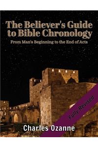 The Believer's Guide to Bible Chronology