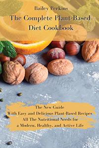The Complete Plant-Based Diet Cookbook