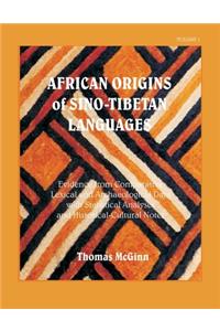 African Origins of Sino-Tibetan Languages Vol. 1
