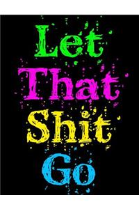 Let That Shit Go