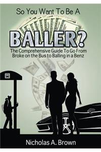 So You Want To Be A Baller?