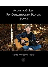 Acoustic Guitar For Contemporary Players Book I