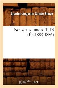 Nouveaux Lundis. T. 13 (Éd.1883-1886)