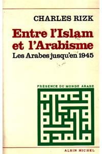Entre L'Islam Et L'Arabisme