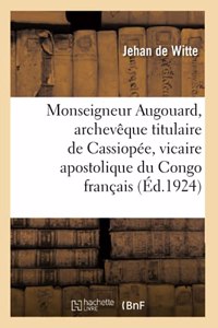 Monseigneur Augouard, Archevêque Titulaire de Cassiopée, Vicaire Apostolique Du Congo Français