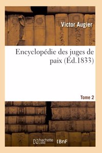 Encyclopédie Des Juges de Paix. Tome 2