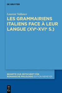 Les Grammairiens Italiens Face À Leur Langue (15e-16e S.)