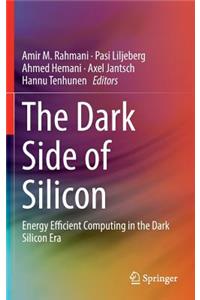 Dark Side of Silicon