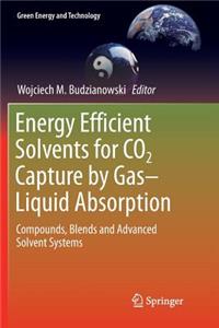 Energy Efficient Solvents for CO2 Capture by Gas-Liquid Absorption